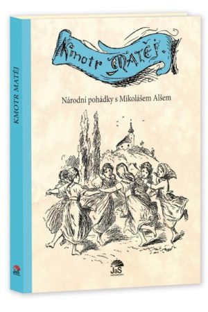 Kmotr Matěj - Národní pohádky s Mikolášem Alšem