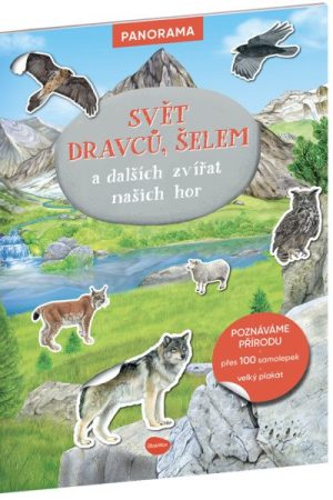 Svět dravců, šelem a dalších zvířat našich hor - Knížka s plakátem a samolepkami