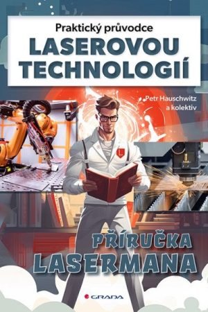 Praktický průvodce laserovou technologií - Příručka Lasermana