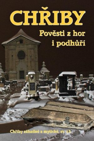 Chřiby - Pověsti z hor i podhůří