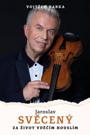 Jaroslav Svěcený: Vděčím za život houslím