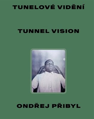 Tunelové vidění / Tunnel Vision