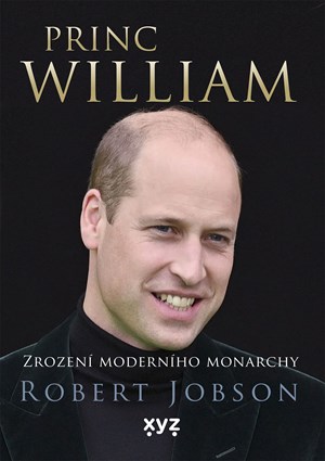 Princ William: zrození moderního monarchy