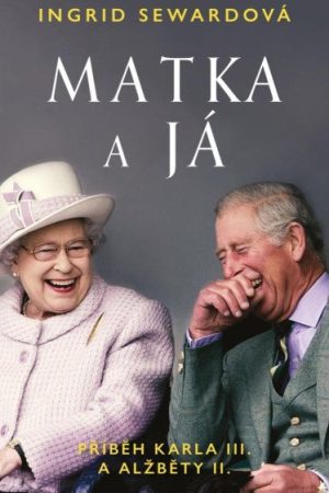 Matka a já: Příběh Karla III. a Alžběty II.