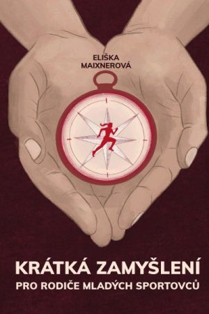 Krátká zamyšlení pro rodiče mladých sportovců