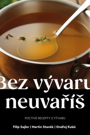 Bez vývaru neuvaříš