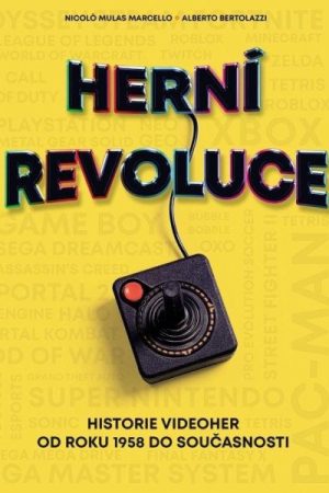 Herní revoluce - Historie videoher od roku 1958 do současnosti