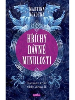 Hříchy dávné minulosti - Historické krimi z doby Václava II.