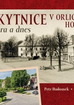 Rokytnice v Orlických horách včera a dnes