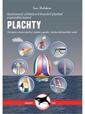 Plachty - Ilustrovaná učebnice trimování plachet a pevného lanoví