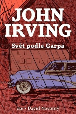 Svět podle Garpa - 2 CDmp3 (Čte David Novotný)