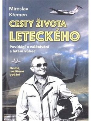 Cesty života leteckého - Povídání o zalétávání a létání vůbec