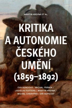 Kritika a autonomie českého umění (1859–1892)