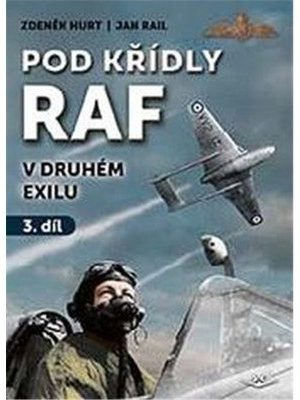 Pod křídly RAF v druhém exilu 3. díl