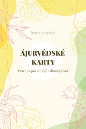 Ájurvédské karty - Pravidla pro zdravý a dlouhý život