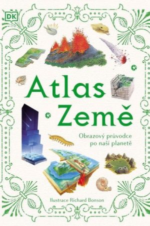 Atlas Země - Obrazový průvodce po naší planetě