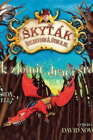 Jak zlomit dračí srdce (Škyťák Šelmovská Štika III.) 8 - CDmp3 (Čte David Novotný)