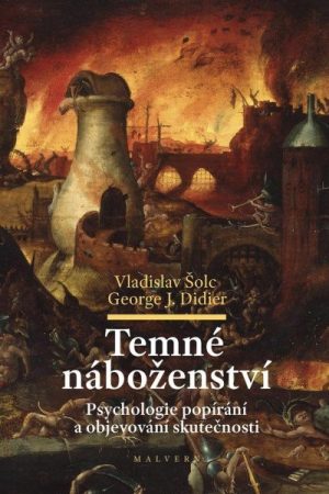 Temné náboženství - Psychologie popírání a objevování skutečnosti