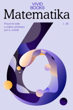 Pracovní sešit matematiky pro 6. ročník 1. díl