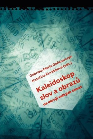 Kaleidoskop slov a obrazů - Na okraji velkých témat