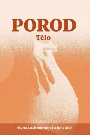 Porod - Tělo