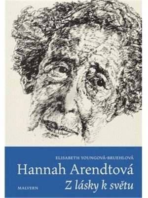 Hannah Arendtová - Z lásky k světu