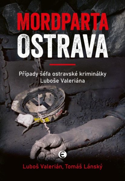 Mordparta Ostrava - Případy šéfa ostravské kriminálky Luboše Valeriána