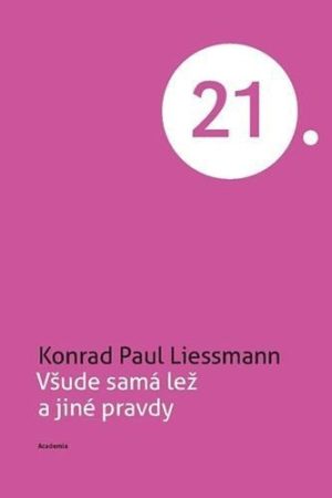 Všude samá lež a jiné pravdy