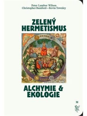 Zelený hermetismus - Alchymie a ekologie