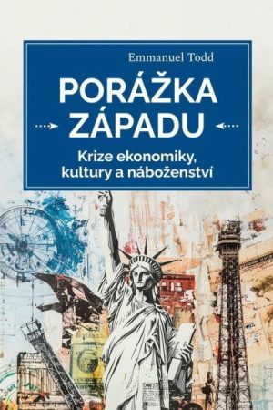 Porážka Západu - Krize ekonomiky, kultury a náboženství