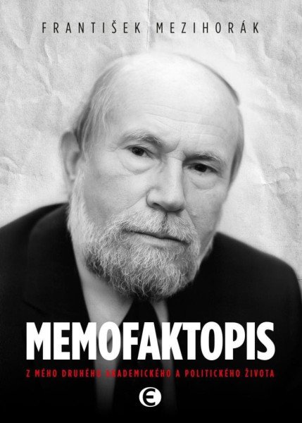 Memofaktopis - Z mého druhého akademického a politického života