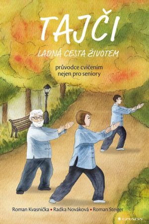 Tajči ladná cesta životem - Průvodce cvičením nejen pro seniory