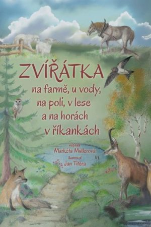 Zvířátka na farmě, u vody, na poli, v lese a na horách v říkankách