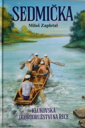 Sedmička - klukovská dobrodružství na řece