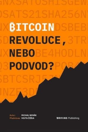 Bitcoin - Revoluce, nebo podvod?
