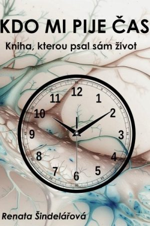 Kdo mi pije čas - Kniha, kterou psal sám život