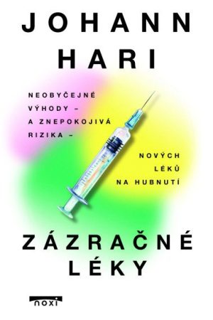 Zázračné léky - Neobyčejné výhody  a znepokojivá rizika nových léků na hubnutí