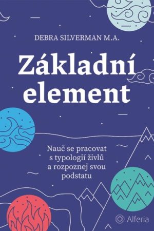 Základní element - Nauč se pracovat s typologií živlů a rozpoznej svou podstatu