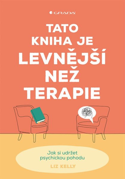 Tato kniha je levnější než terapie - Jak si udržet psychickou pohodu