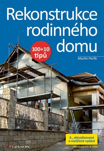Rekonstrukce rodinného domu 100+10 tipů