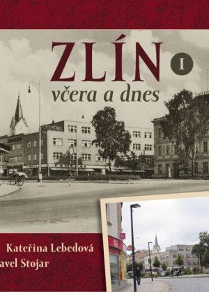 Zlín včera a dnes