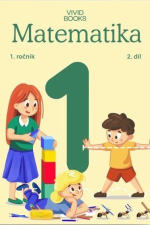 Pracovní učebnice matematiky 1. ročník 2. díl