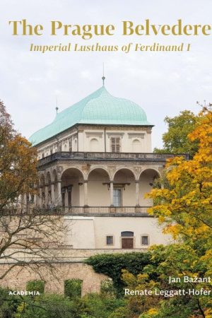 The Prague Belvedere - Imperial Lusthaus of Ferdinand I