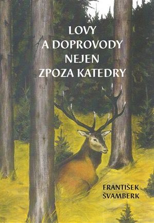 Lovy a doprovody nejen zpoza katedry