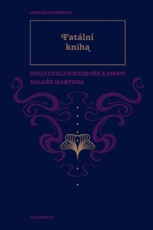 Fatální kniha - Dvojí Cyklus rozkoše a smrti Miloše Martena