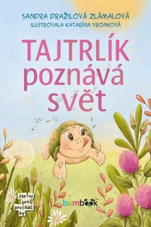 Tajtrlík poznává svět
