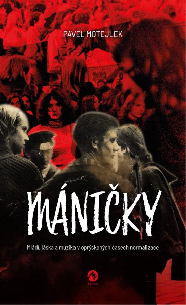Máničky - Mládí, láska a muzika v oprýskaných časech normalizace