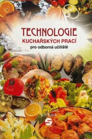 Technologie kuchařských prací Septima pro odborné učiliště