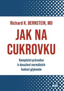 Jak na cukrovku - Kompletní průvodce k dosažení normálních hodnot glykemie