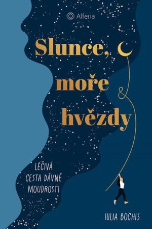 Slunce, moře a hvězdy - Léčivá cesta dávné moudrosti